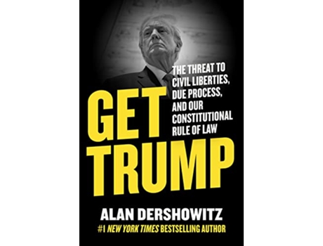 Livro Get Trump de Alan Dershowitz (Inglês - Capa Dura)