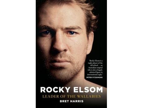 Livro ROCKY ELSOM LEADER OF THE WALLABIES de Ed Bret Harris (Inglês)