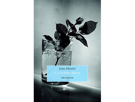 Livro La Última Rosa de Jesús Montiel (Espanhol)