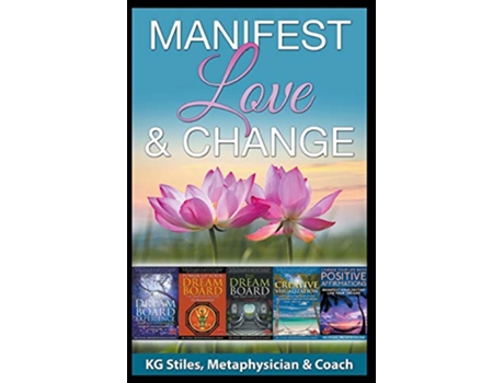Livro Manifest Love Change Healing Manifesting de KG STILES (Inglês)
