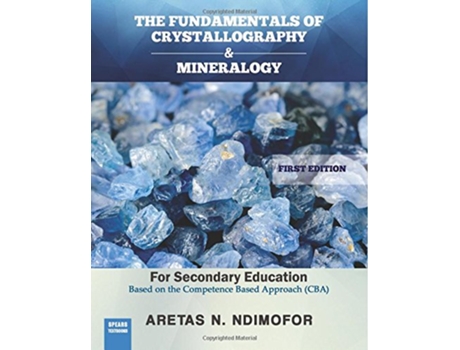 Livro The Fundamentals of Crystallography and Mineralogy de Aretas N Ndimofor (Inglês)