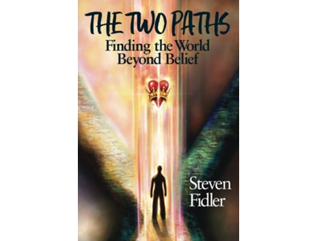 Livro The Two Paths Finding the World Beyond Belief de Steven M Fidler (Inglês)