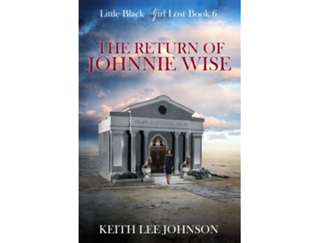 Livro Little Black Girl Lost Book 6 The Return of Johnnie Wise de Keith Lee Johnson (Inglês)
