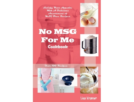 Livro No MSG For Me Cookbook Lisa Kramer (Inglês)