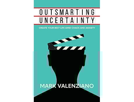 Livro Outsmarting Uncertainty Create Your Best Life amid Chaos and Anxiety de Mark Valenziano (Inglês)
