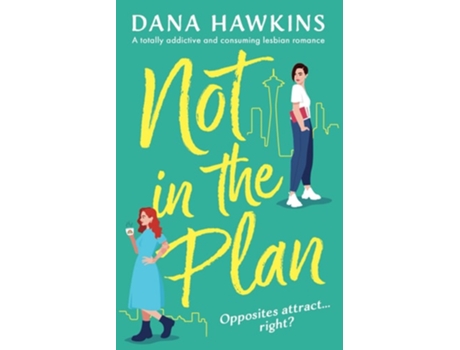 Livro Not in the Plan A totally addictive and consuming lesbian romance de Dana Hawkins (Inglês)