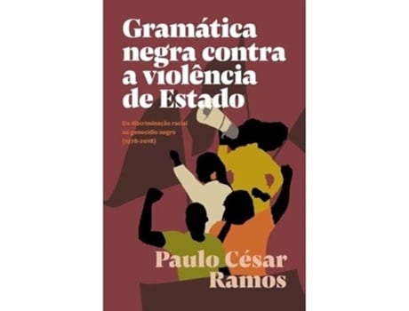 Livro Gramática Negra Contra A Violência De Estado Da Discriminação Racial Ao Genocídio Negro De Paulo César Ramos (português)