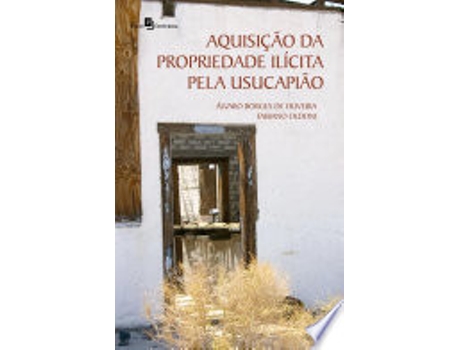 Livro AQUISIÇÃO DE PROPRIEDADE ILÍCITA PELA USUCAPIÃO de OLDONI, FABIANO (Português do Brasil)