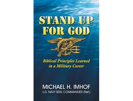 Livro Stand Up for God Biblical Principles Learned in a Military Career de Michael H Imhof (Inglês)
