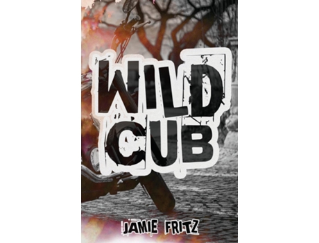 Livro Wild Cub De Jamie Fritz (inglês)