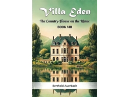 Livro Villa Eden The Country-house On The Rhine Book Viii De Berthold Auerbach (inglês)