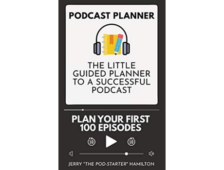 Livro Podcast Planner The Little Guided Planner to a Successful Podcast de Jerry The Pod-Starter Hamilton (Inglês - Capa Dura)
