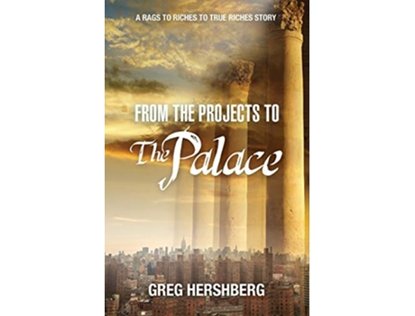 Livro From the Projects to the Palace A Rags to Riches to True Riches Story de Greg Hershberg (Inglês)