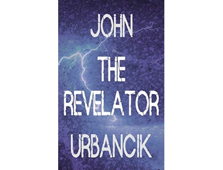 Livro John The Revelator de John Urbancik (Inglês)