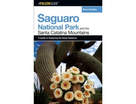 Livro A FalconGuide to Saguaro National Park and the Santa Catalina Mountains (Exploring Series) Bruce Grubbs (Inglês)