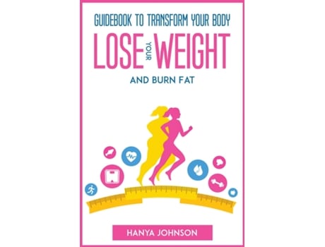Livro Guidebook To Transform Your Body, Lose Your Weight And Burn Fat De Hanya Johnson (inglês)