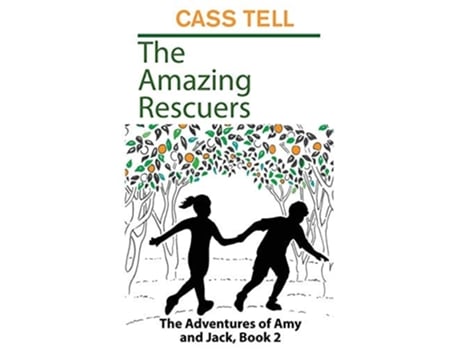 Livro The Amazing Rescuers The Adventures Of Amy And Jack, Book 2 De Cass Tell (inglês)