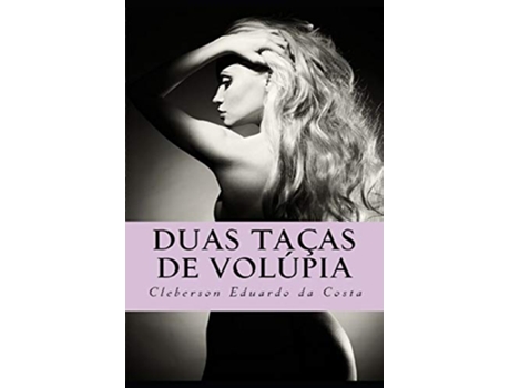 Livro Duas Tacas De Volupia de Cleberson Eduardo Da Costa (Português)