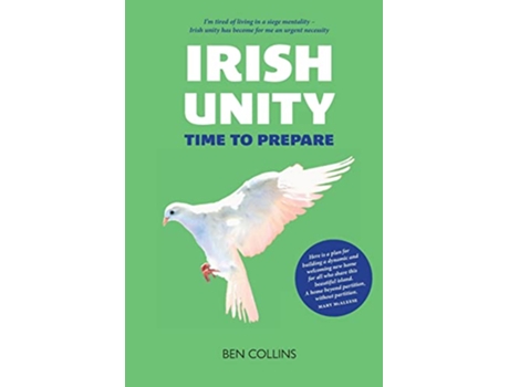 Livro Irish Unity Time to Prepare de Ben Collins (Inglês)