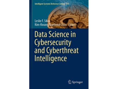 Livro Data Science In Cybersecurity And Cyberthreat Intelligence De Leslie F Sikos E Kim-kwang Raymond Choo (inglês)