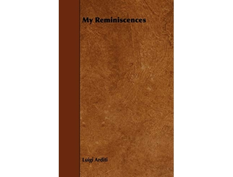 Livro My Reminiscences de Luigi Arditi (Inglês)