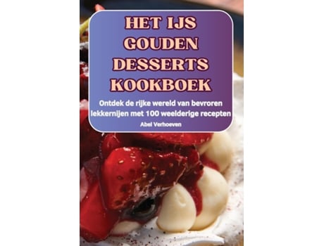 Livro HET IJS GOUDEN DESSERTS KOOKBOEK de Abel Verhoeven (Inglês)