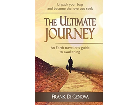 Livro The Ultimate Journey An Earth travellers guide to awakening de Frank Di Genova (Inglês)