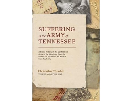 Livro Suffering in the Army of Tennessee de Christopher Thrasher (Inglês - Capa Dura)