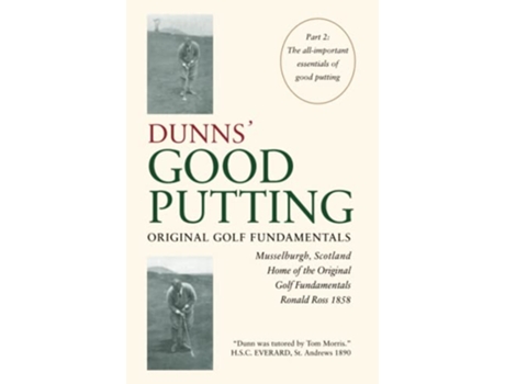 Livro DUNNS GOOD PUTTING ORIGINAL GOLF FUNDAMENTALS de Ronald Ross (Inglês)