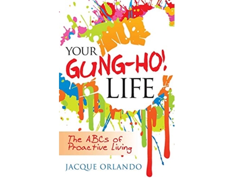 Livro Your GungHo Life The ABCs of Proactive Living de Jacque Orlando (Inglês)