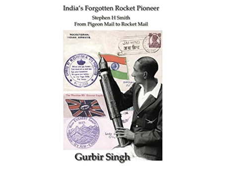 Livro Indias Forgotten Rocket Pioneer Stephen H Smith From Pigeon Mail to Rocket Mail de Gurbir Singh (Inglês)