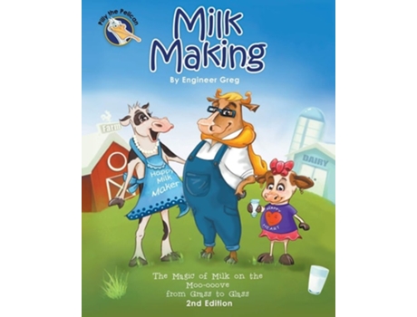 Livro Milk Making The Magic Of Milk On The Moo-ooove From Grass To Glass De Engineer Greg (inglês)