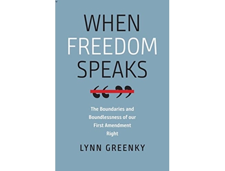 Livro When Freedom Speaks – The Boundaries and the Boundlessness of Our First Amendment Right de Lynn Greenky (Inglês - Capa Dura)