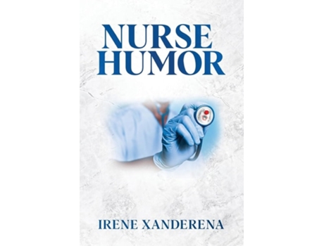 Livro Nurse Humor de Irene Xanderena (Inglês)