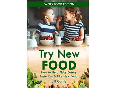 Livro Try New Food How to Help Picky Eaters Taste Eat Like New Foods de Jill Castle (Inglês)