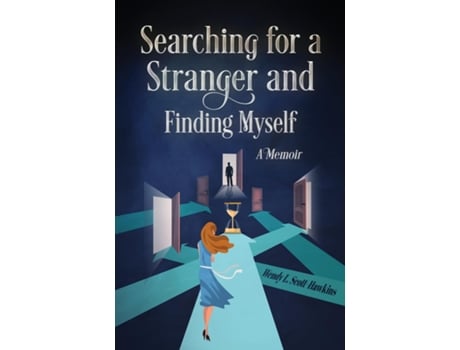 Livro Searching For A Stranger And Finding Myself - A Memoir De Wendy L Scott-hawkins (inglês)
