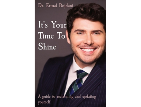 Livro Its Your Time To Shine A guide to reclaiming and updating yourself de Ermal Bojdani (Inglês)