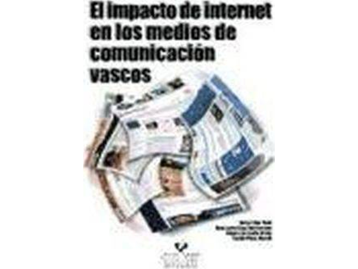 Livro El Impacto De Internet En Los Medios De Comunicaciã³N Vascos de Javier Dã\Xadaz Noci| Josã© Larraã±Aga Zubizarreta Ainara Larrondo Ureta (Espanhol)