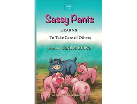 Livro Sassy Pants LEARNS To Take Care Of Others de Carol A Brown (Inglês)