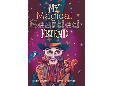 Livro My Magical Bearded Friend de Chris Husband (Inglês)