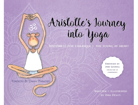 Livro Aristotles Journey Into Yoga Happiness For Children And The Young At Heart De Bibi Devoy (inglês)