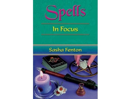 Livro Spells In Focus De Sasha Roberta Fenton (inglês)