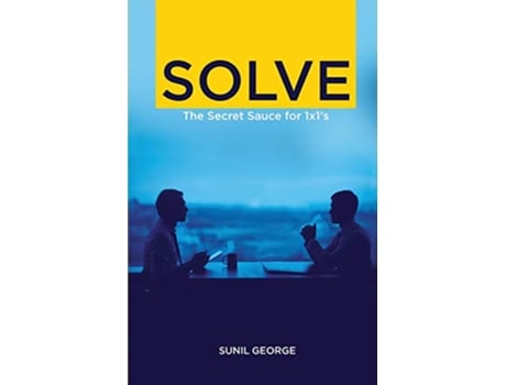 Livro SOLVE The Secret Sauce for 1 X 1s de Sunil George (Inglês)