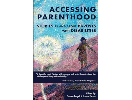 Livro Accessing Parenthood Stories by and About Parents with Disabilities de Susie Angel (Inglês)