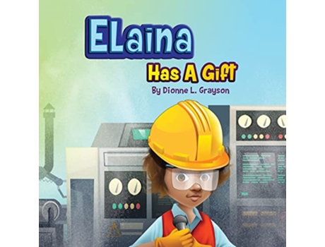 Livro Elaina Has A Gift The Childrens Gift Series de Dionne L Grayson (Inglês)