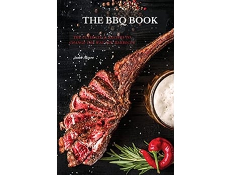 Livro The BBQ Books The Ultimate 50 Recipes to change the way you barbecue de Jamie Moore (Inglês)