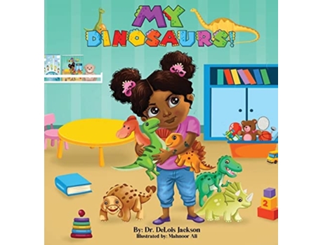 Livro My Dinosaurs! A book about sharing de Dr Delois Jackson (Inglês - Capa Dura)