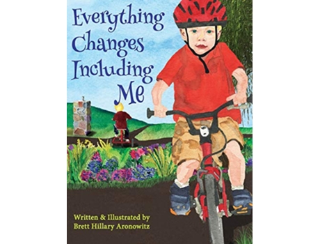 Livro Everything Changes Including Me de Brett Hillary Aronowitz (Inglês)