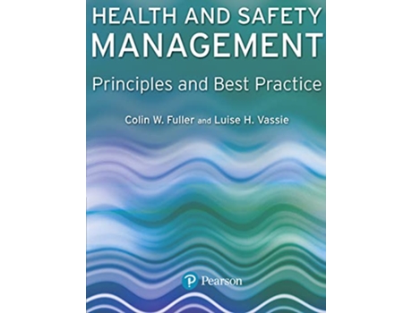 Livro Health and Safety Management de Colin Fuller e Luise H Vassie (Inglês)