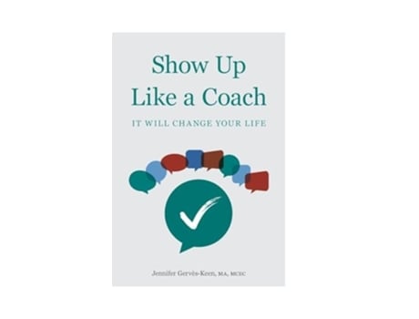 Livro Show Up Like a Coach de Jennifer Gervès-Keen (Inglês - Capa Dura)